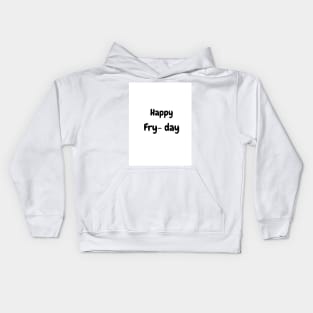 happy friday Kids Hoodie